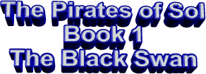 The Pirates of Sol Book 1 The Black Swan